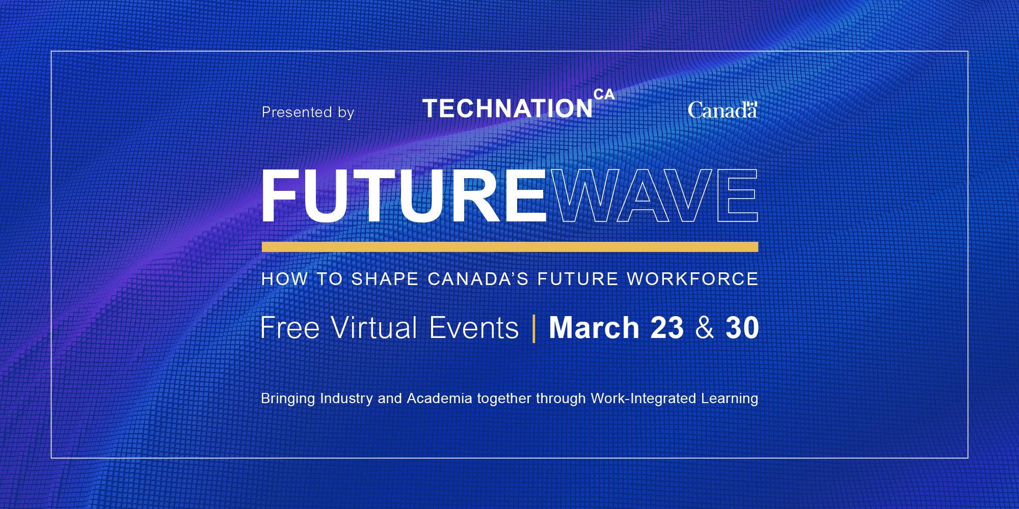 TECHNATION presents FutureWave: a two-day event exploring how we can ...