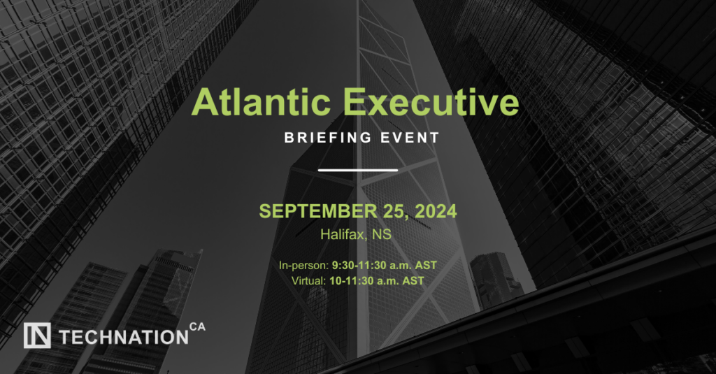 Atlantic Canada Executive Briefing - TECHNATION